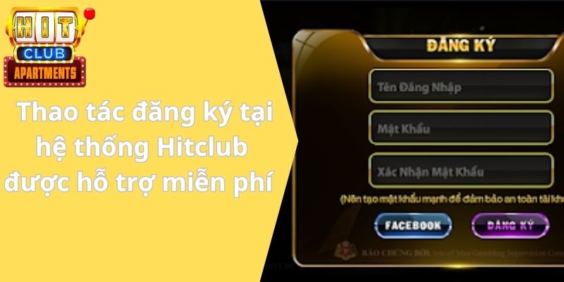 Câu Hỏi Thường Gặp Hitclub - Giải Đáp Các Thắc Mắc 1 Thao tác đăng ký tại hệ thống Hitclub được hỗ trợ miễn phí