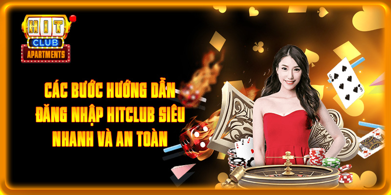 Đăng Nhập HITCLUB Dễ Dàng, Nhanh Chóng Và Bảo Mật Tuyệt Đối 2 Các bước hướng dẫn đăng nhập HITCLUB siêu nhanh và an toàn