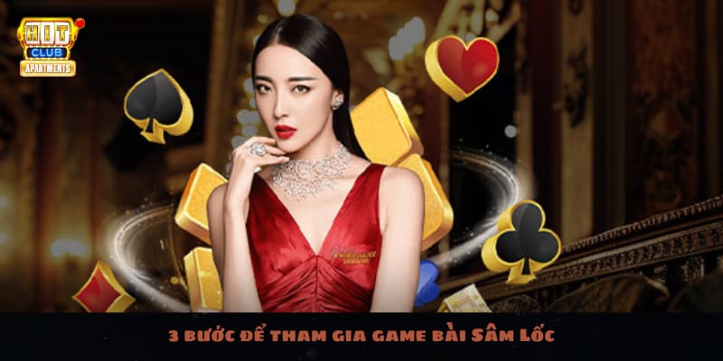 Game Bài Sâm Lốc Tại Hitclub: Chơi Thả Ga Và Nhận Thưởng Cực Đã 4 3 bước để tham gia game bài Sâm Lốc