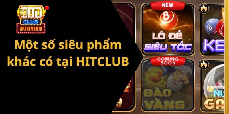 HITCLUB - Cổng Game Bài Đổi Thưởng Đáng Tin - LINK 2025 16 Một số siêu phẩm khác có tại HITCLUB mà anh em nên trải nghiệm thử một lần trong đời