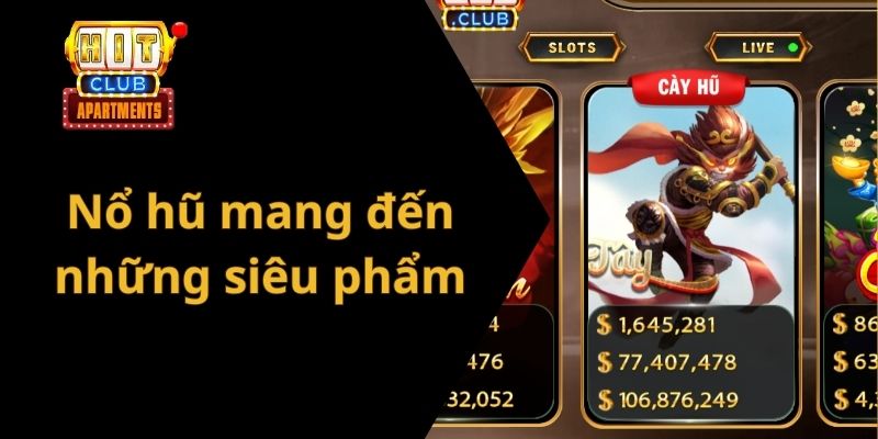 HITCLUB - Cổng Game Bài Đổi Thưởng Đáng Tin - LINK 2025 14 Nổ hũ mang đến những siêu phẩm với cốt truyện vô cùng mới lạ, hấp dẫn