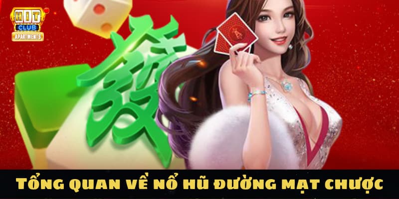 Tham Gia Chơi Nổ Hũ Đường Mạt Chược Cực Hấp Dẫn Cùng Hitclub 2 Tổng quan về nổ hũ đường mạt chược