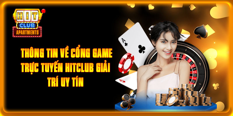 Về Chúng Tôi Hitclub - Cổng Game Uy Tín Hàng Đầu Châu Á 1 Thông tin về cổng game trực tuyến Hitclub giải trí uy tín
