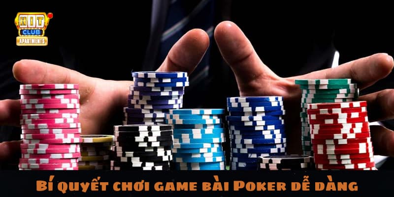 Game Bài Poker Tại Hitclub: Sân Chơi Đỉnh Cao Cho Người Đam Mê 4 Bí quyết chơi game bài Poker dễ dàng