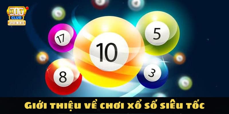 Giới thiệu về chơi xổ số siêu tốc